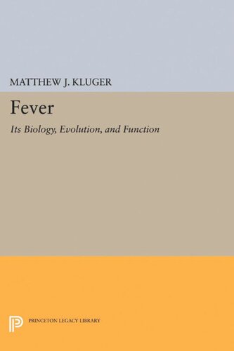 Fever Its Biology Evolution And Function Matthew J Kluger