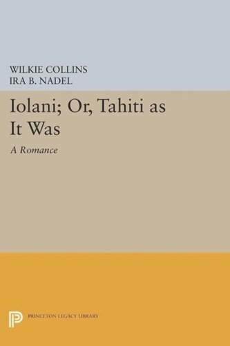 Iolni Or Tahti As It Was A Romance Core Textbook Wilkie Collins Editor Ira B Nadel Editor