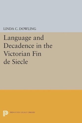 Language And Decadence In The Victorian Fin De Siecle Course Book Linda C Dowling
