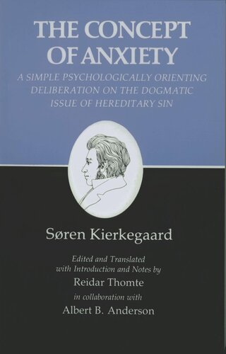 Kierkegaards Writings Viii Volume 8 Concept Of Anxiety A Simple Psychologically Orienting Deliberation On The Dogmatic Issue Of Hereditary Sin Sren Kierkegaard Editor Reidar Thomte Editor