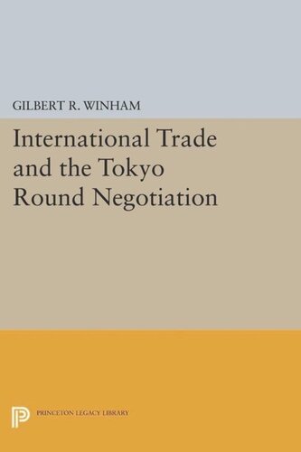 International Trade And The Tokyo Round Negotiation Course Book Gilbert R Winham