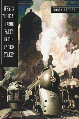 Why Is There No Labor Party In The United States Course Book Robin Archer