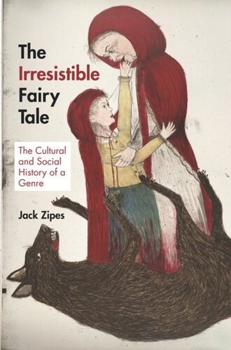 The Irresistible Fairy Tale The Cultural And Social History Of A Genre Course Book Jack Zipes