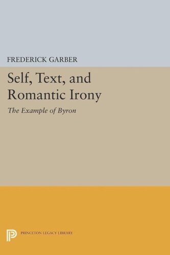 Self Text And Romantic Irony The Example Of Byron Course Book Frederick Garber