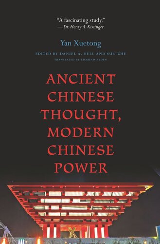 Ancient Chinese Thought Modern Chinese Power With A New Preface By The Author Xuetong Yan Editor Daniel A Bell Editor Sun Zhe Editor Edmund Ryden Editor