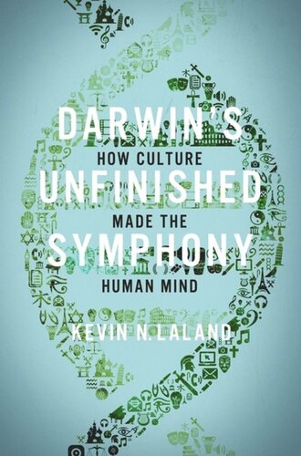 Darwins Unfinished Symphony How Culture Made The Human Mind Kevin Laland
