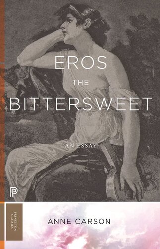Eros The Bittersweet An Essay Anne Carson