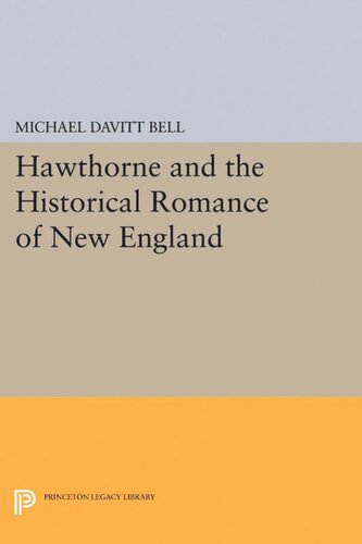 Hawthorne And The Historical Romance Of New England Michael Davitt Bell