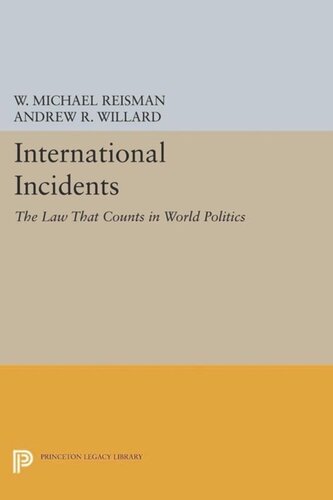 International Incidents The Law That Counts In World Politics Course Book W Michael Reisman Editor Andrew R Willard Editor