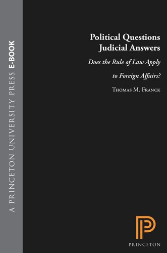Political Questions Judicial Answers Does The Rule Of Law Apply To Foreign Affairs Course Book Thomas M Franck