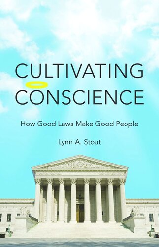 Cultivating Conscience How Good Laws Make Good People Course Book Lynn Stout