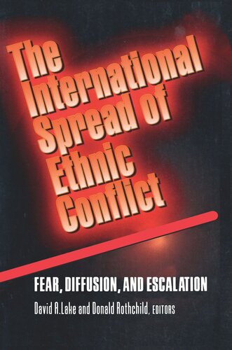 The International Spread Of Ethnic Conflict Fear Diffusion And Escalation David A Lake
