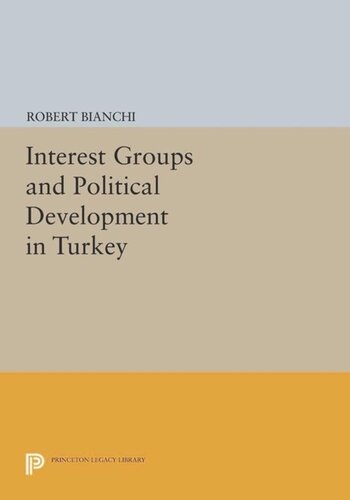 Interest Groups And Political Development In Turkey Course Book Robert Bianchi