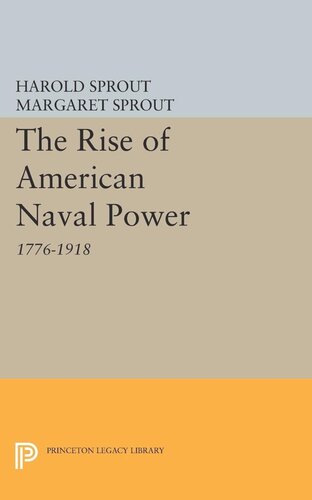 Rise Of American Naval Power Harold Hance Sprout Margaret T Sprout