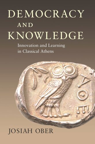 Democracy And Knowledge Innovation And Learning In Classical Athens Course Book Josiah Ober