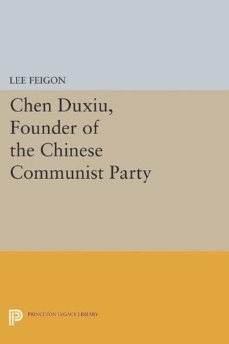 Chen Duxiu Founder Of The Chinese Communist Party Course Book Lee Feigon