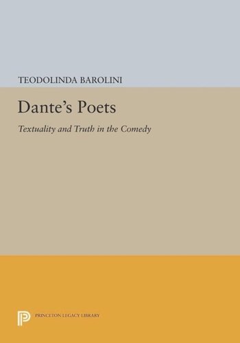Dantes Poets Textuality And Truth In The Comedy Course Book Teodolinda Barolini