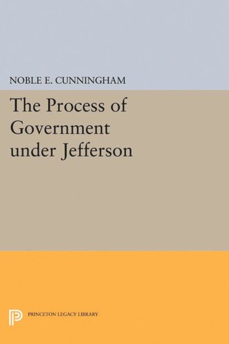 The Process Of Government Under Jefferson Noble E Cunningham