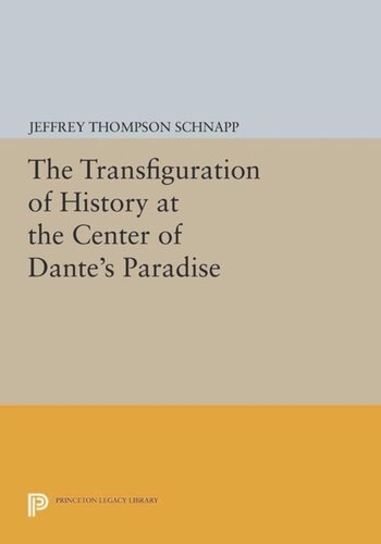 The Transfiguration Of History At The Center Of Dantes Paradise Course Book Jeffrey Thompson Schnapp