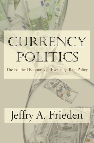 Currency Politics The Political Economy Of Exchange Rate Policy Pilot Project Ebook Available To Selected Us Libraries Only Jeffry A Frieden