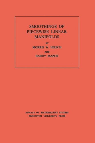 Smoothings Of Piecewise Linear Manifolds Am80 Volume 80 Morris W Hirsch Barry Mazur