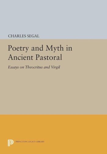 Poetry And Myth In Ancient Pastoral Essays On Theocritus And Virgil Course Book Charles Segal