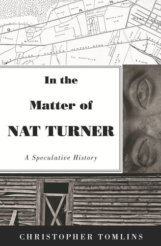 In The Matter Of Nat Turner A Speculative History Christopher Tomlins