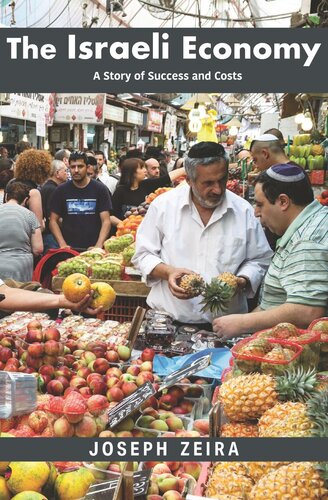The Israeli Economy A Story Of Success And Costs Joseph Zeira