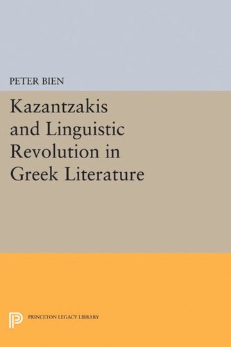 Kazantzakis And Linguistic Revolution In Greek Literature Peter Bien
