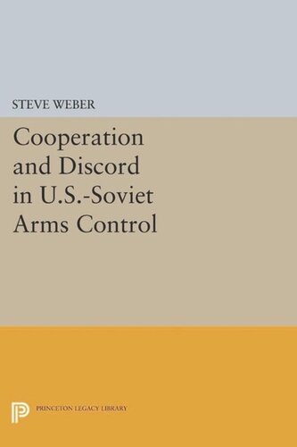 Cooperation And Discord In Ussoviet Arms Control Course Book Steve Weber