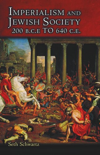 Imperialism And Jewish Society 200 Bce To 640 Ce Core Textbook Seth Schwartz
