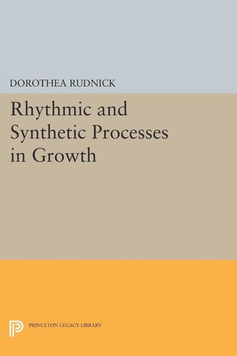 Rhythmic And Synthetic Processes In Growth Dorothea Rudnick Editor