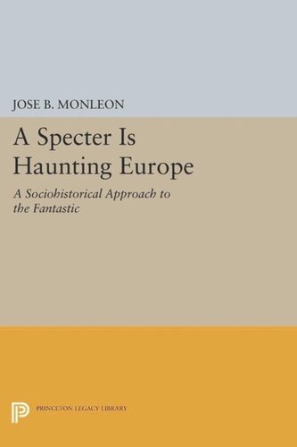 A Specter Is Haunting Europe A Sociohistorical Approach To The Fantastic Course Book Jos B Monlen Jose B Monleon