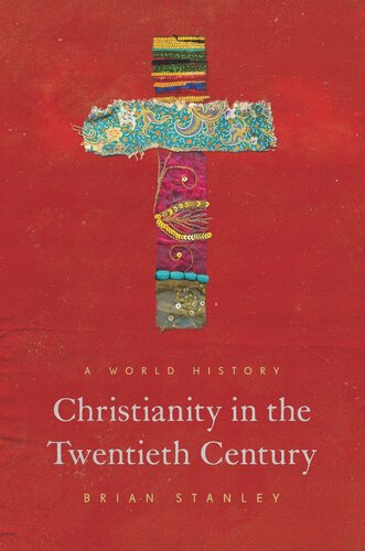 Christianity In The Twentieth Century A World History Brian Stanley