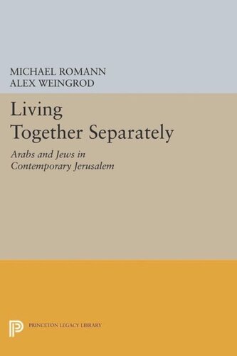 Living Together Separately Arabs And Jews In Contemporary Jerusalem Course Book Michael Romann Alex Weingrod