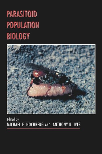 Parasitoid Population Biology Michael E Hochberg Editor Anthony R Ives Editor