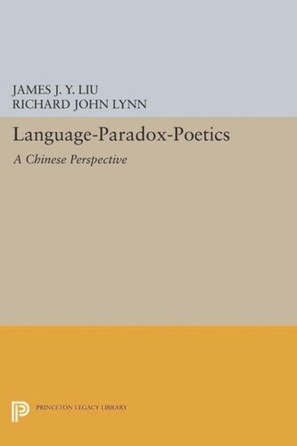 Languageparadoxpoetics A Chinese Perspective Course Book James Jy Liu Editor Richard John Lynn Editor