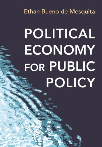 Political Economy For Public Policy Ethan Bueno De Mesquita