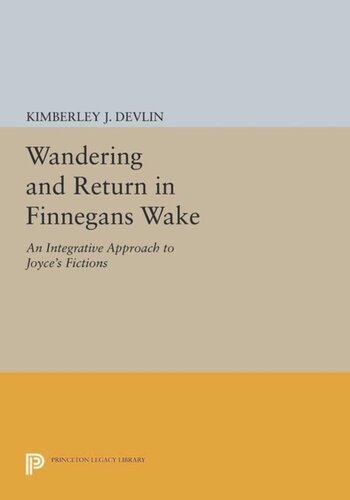 Wandering And Return In Finnegans Wake An Integrative Approach To Joyces Fictions Course Book Kimberley J Devlin