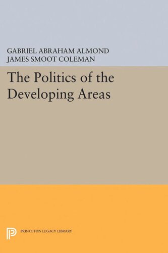 The Politics Of The Developing Areas Gabriel Abraham Almond Editor James Smoot Coleman Editor
