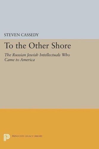 To The Other Shore The Russian Jewish Intellectuals Who Came To America Course Book Steven Cassedy