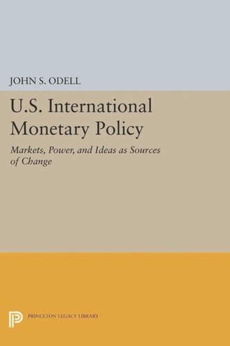 Us International Monetary Policy Markets Power And Ideas As Sources Of Change Course Book John S Odell