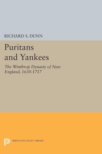 Puritans And Yankees The Winthrop Dynasty Of New England Richard S Dunn