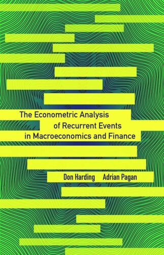 The Econometric Analysis Of Recurrent Events In Macroeconomics And Finance Don Harding Adrian Pagan