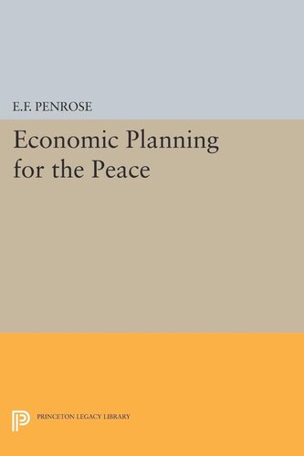 Economic Planning For The Peace Ernest Francis Penrose