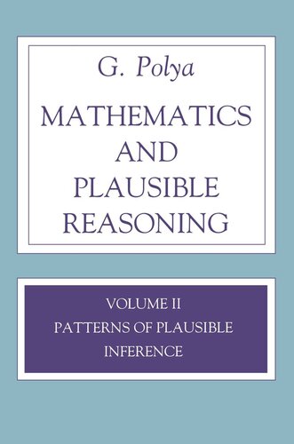 Mathematics And Plausible Reasoning Volume 2 Logic Symbolic And Mathematical G Polya