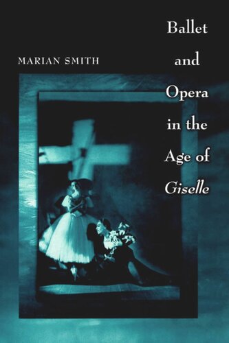 Ballet And Opera In The Age Of Giselle Marian Smith