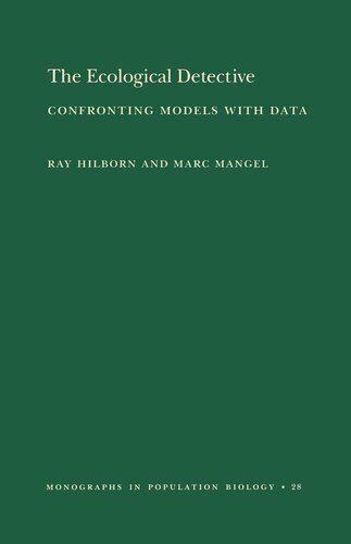 The Ecological Detective Confronting Models With Data Mpb28 Course Book Ray Hilborn Marc Mangel