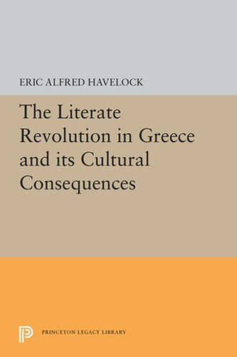 The Literate Revolution In Greece And Its Cultural Consequences Eric Alfred Havelock