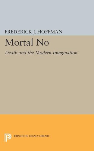 Mortal No Death And The Modern Imagination Frederick John Hoffman